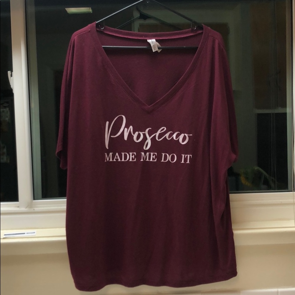 Relaxed Fit Maroon Prosecco Made Me Do It Tee
